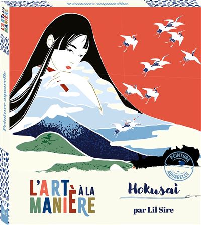 Les ateliers du calme : l'art à la manière d'Hokusai : peinture aquarelle